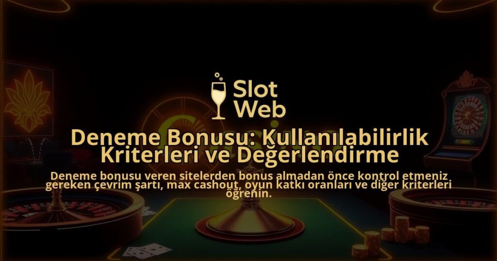 Deneme-Bonusu-Kullanilabilirlik-Kriterleri-ve-Degerlendirme-overlay-1788106860.jpg