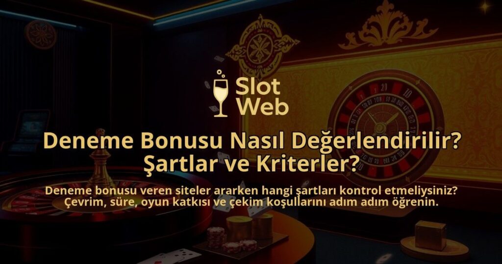 Deneme-Bonusu-Nasil-Degerlendirilir-Sartlar-ve-Kriterler-overlay-1788104639.jpg