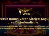 Ucretsiz-Bonus-Veren-Siteler-Kosullar-ve-Degerlendirme-overlay-1788166773.jpg