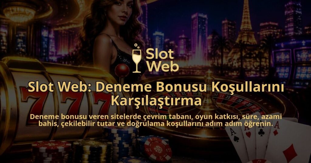 Slot-Web-Deneme-Bonusu-Kosullarini-Karsilastirma-overlay-1788731339.jpg